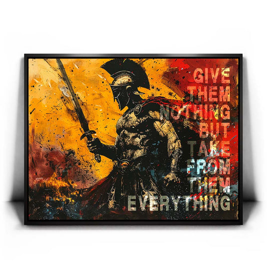 Give Nothing Take Everything Posters, Prints, & Visual Artwork TheGoatWallArt