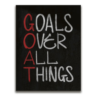 Goals Over All Things