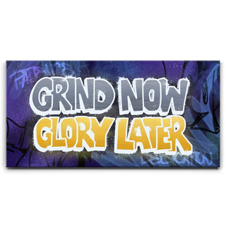 Grind Now Glory Later - Graffiti