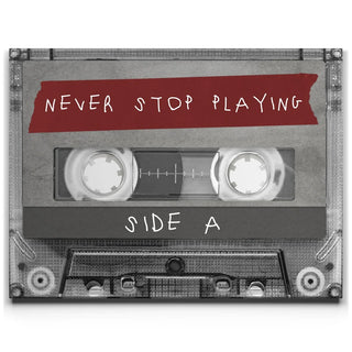 Never Stop Playing - Side A