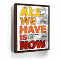 Featured image 10 for All We Have Is Now