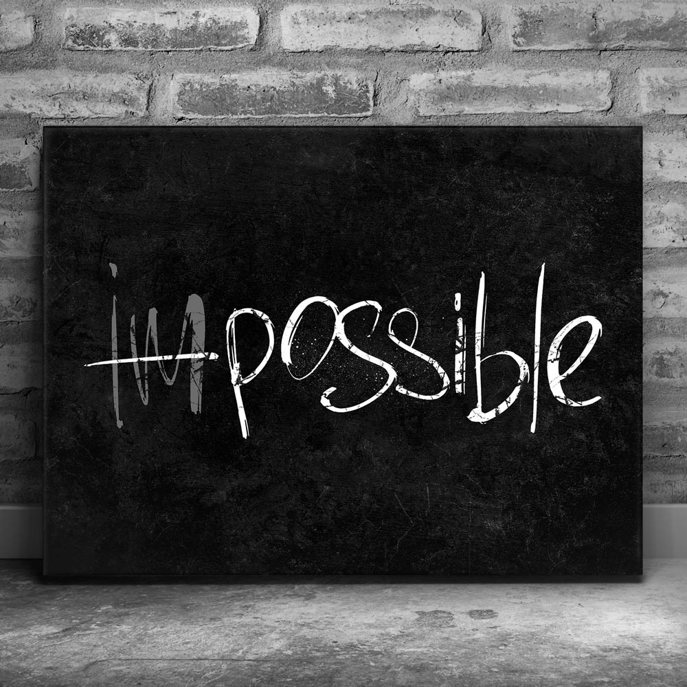 Anything Is Possible - Black & White