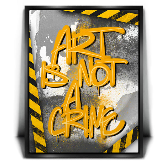 Art Is Not A Crime - Yellow - Calligraphy