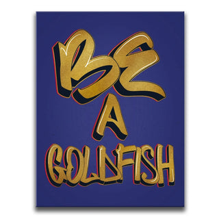 Be A Goldfish - Calligraphy