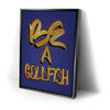 Thumbnail image 2 for Be A Goldfish - Calligraphy