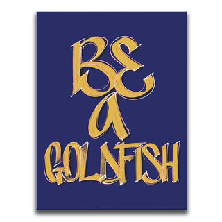 Be A Goldfish - Calligraphy I