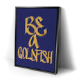 Thumbnail image 2 for Be A Goldfish - Calligraphy I