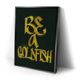 Thumbnail image 2 for Be A Goldfish - Calligraphy II