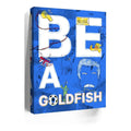 Thumbnail image 5 for Be A Goldfish - Sketch