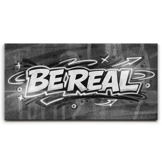 Be Real, Black And White - Graffiti