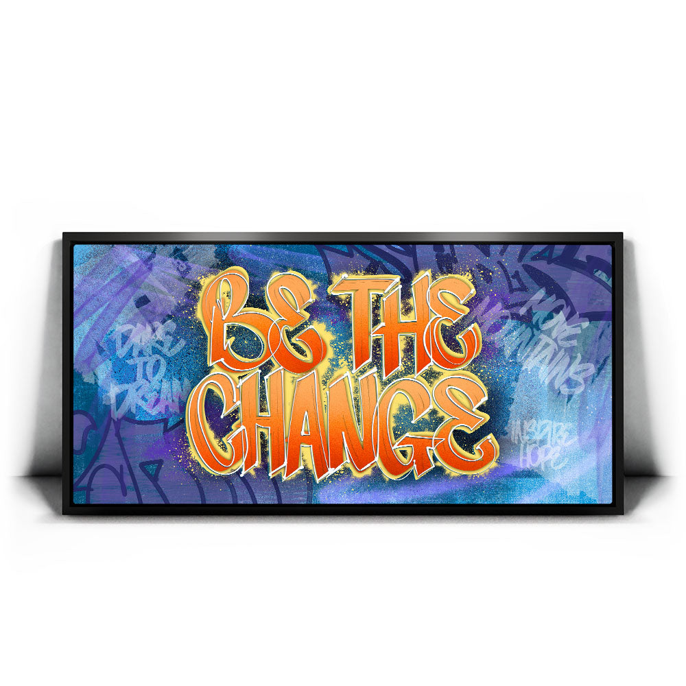 Be The Change - Graffiti