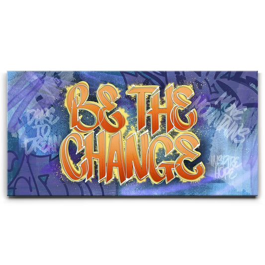 Be The Change - Graffiti Posters, Prints, & Visual Artwork TheGoatWallArt LANDSCAPE - WIDE 30x15 0.75" STANDARD