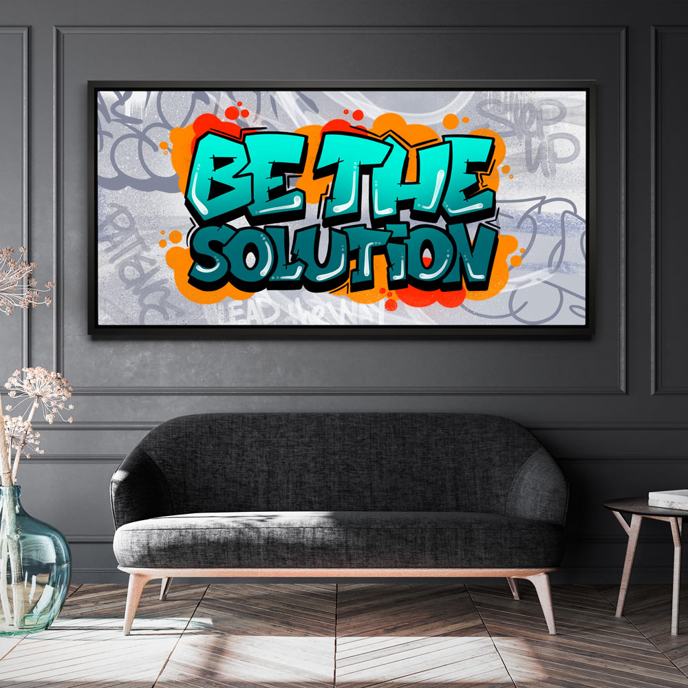 Be The Solution - Graffiti