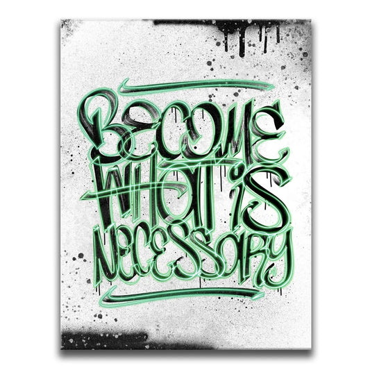 Become What Is Necessary - Calligraphy - Green Posters, Prints, & Visual Artwork TheGoatWallArt PORTRAIT 18x24 0.75" STANDARD