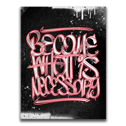 Become What Is Necessary - Calligraphy - Red Posters, Prints, & Visual Artwork TheGoatWallArt PORTRAIT 18x24 0.75" STANDARD