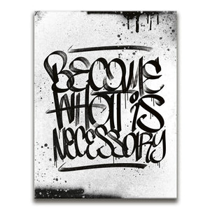 Become What Is Necessary - Calligraphy B&W