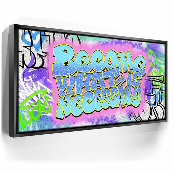 Featured image 6 for Become What Is Necessary Graffiti I