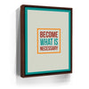 Featured image 11 for Become What Is Necessary II
