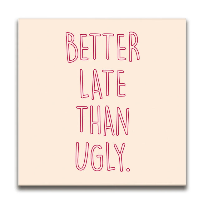 Featured image 1 for Better Late Than Ugly