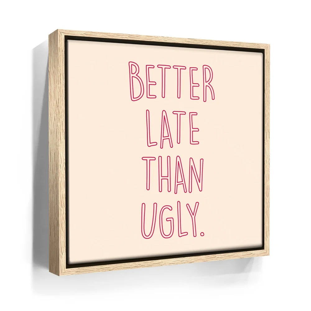 Featured image 9 for Better Late Than Ugly