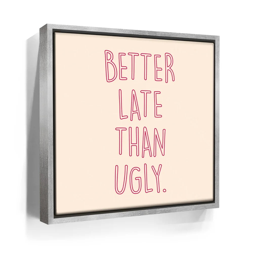 Featured image 8 for Better Late Than Ugly