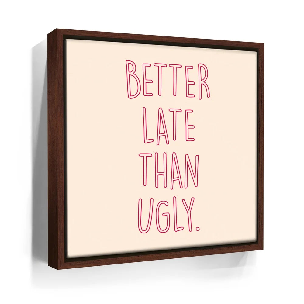 Featured image 10 for Better Late Than Ugly