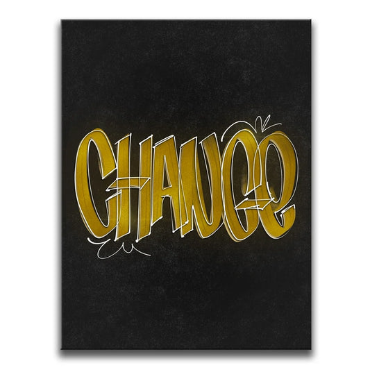 Change - Calligraphy Posters, Prints, & Visual Artwork TheGoatWallArt PORTRAIT 18x24 0.75" STANDARD