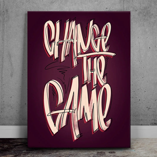 Change The Game - Calligraphy Posters, Prints, & Visual Artwork TheGoatWallArt PORTRAIT 18x24 0.75" STANDARD