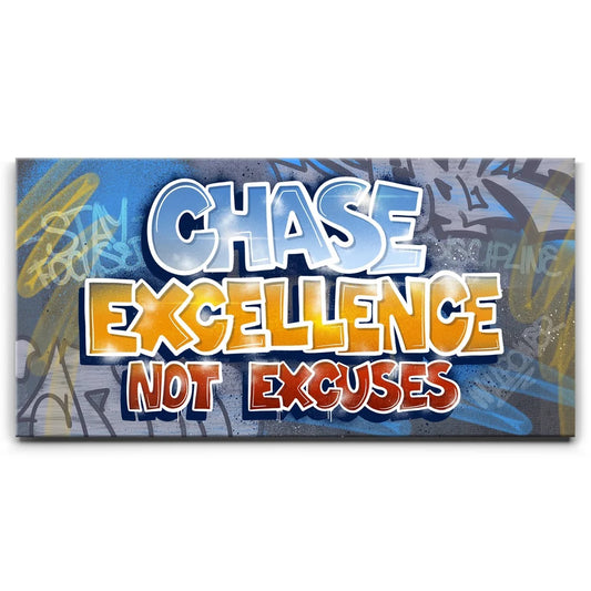 Chase Excellence Not Excuses - Graffiti Posters, Prints, & Visual Artwork TheGoatWallArt LANDSCAPE - WIDE 30x15 0.75" STANDARD