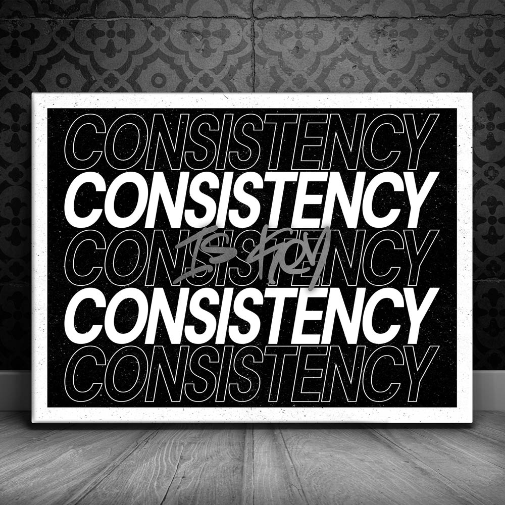 Consistency Is Key - Gold - B & W