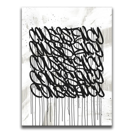 Consistency Graffiti - Black and White I Posters, Prints, & Visual Artwork TheGoatWallArt PORTRAIT 18x24 0.75" STANDARD