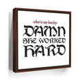 Featured image 10 for Damn She Worked Hard