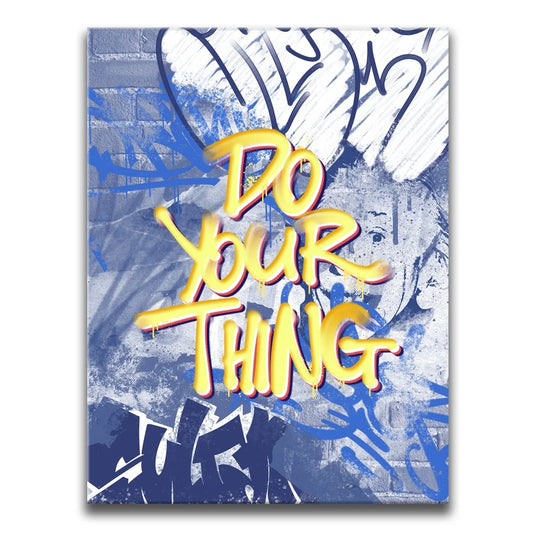 Do Your Thing - Graffiti Posters, Prints, & Visual Artwork TheGoatWallArt PORTRAIT 18x24 0.75" STANDARD