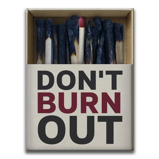 Don't Burn Out