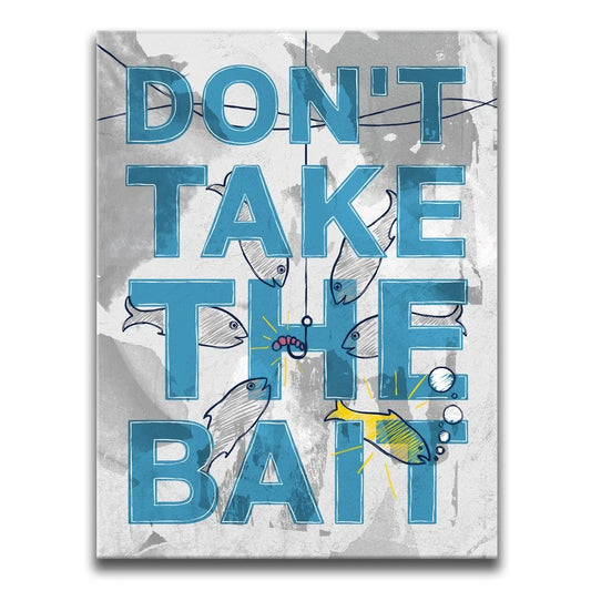 Don't Take The Bait - Sketch Posters, Prints, & Visual Artwork TheGoatWallArt PORTRAIT 18x24 0.75" STANDARD