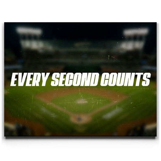 Every Second Counts - Baseball Stadium Posters, Prints, & Visual Artwork TheGoatWallArt LANDSCAPE 24x18 0.75" STANDARD