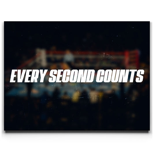Every Second Counts - Boxing Ring Posters, Prints, & Visual Artwork TheGoatWallArt LANDSCAPE 24x18 0.75" STANDARD