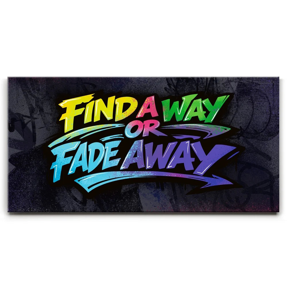Featured image 1 for Find A Way Or Fade Away - Graffiti