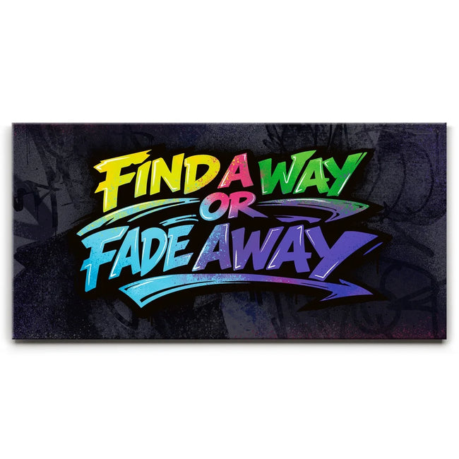 Featured image 1 for Find A Way Or Fade Away - Graffiti