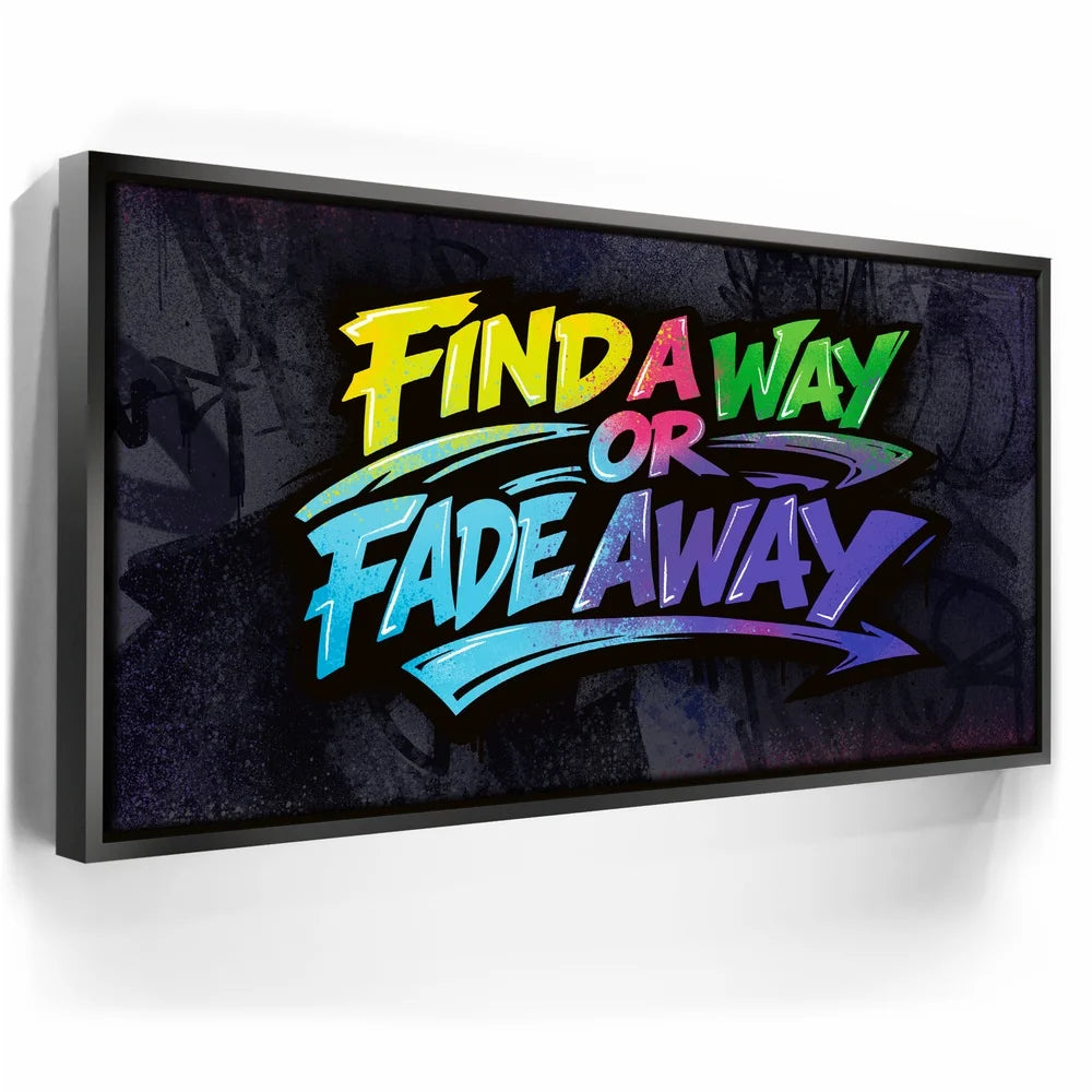 Featured image 5 for Find A Way Or Fade Away - Graffiti