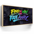 Featured image 9 for Find A Way Or Fade Away - Graffiti
