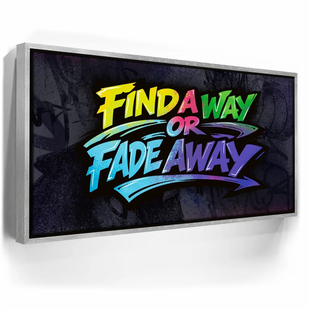Featured image 8 for Find A Way Or Fade Away - Graffiti