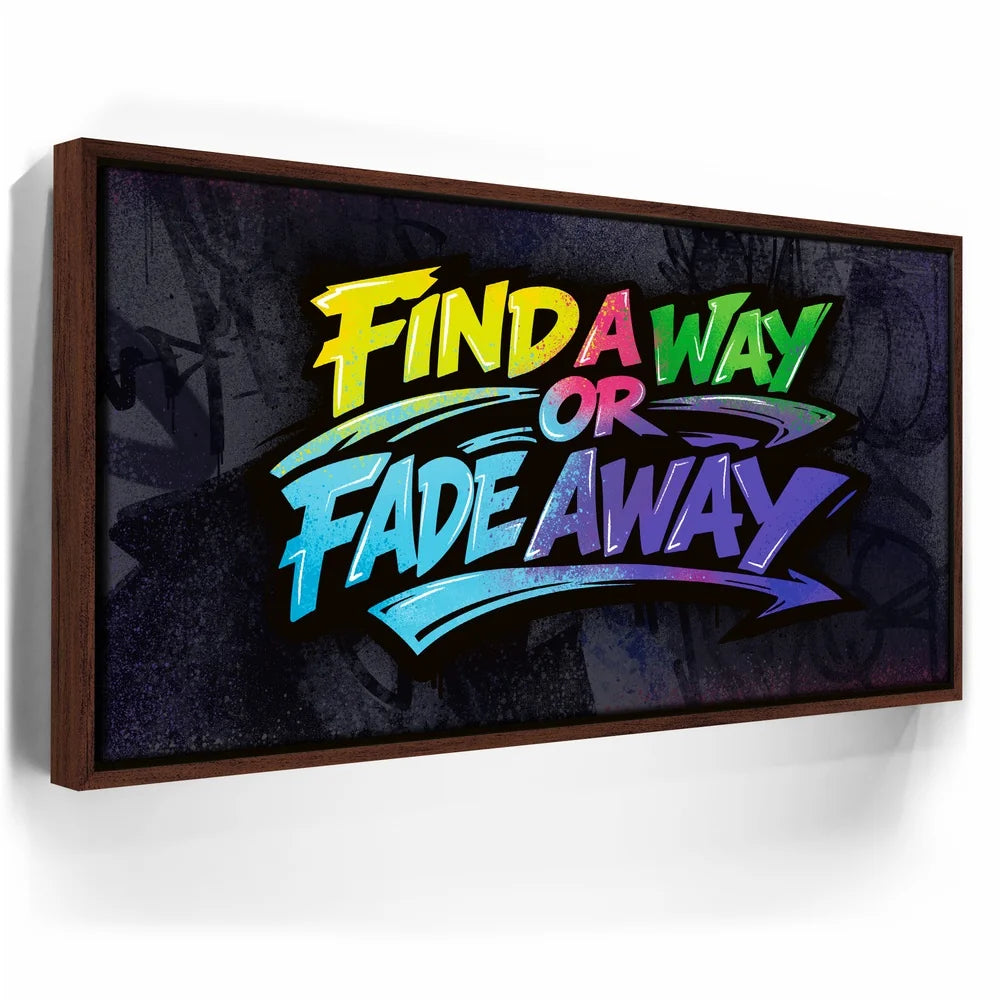 Featured image 10 for Find A Way Or Fade Away - Graffiti