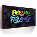 Featured image 10 for Find A Way Or Fade Away - Graffiti