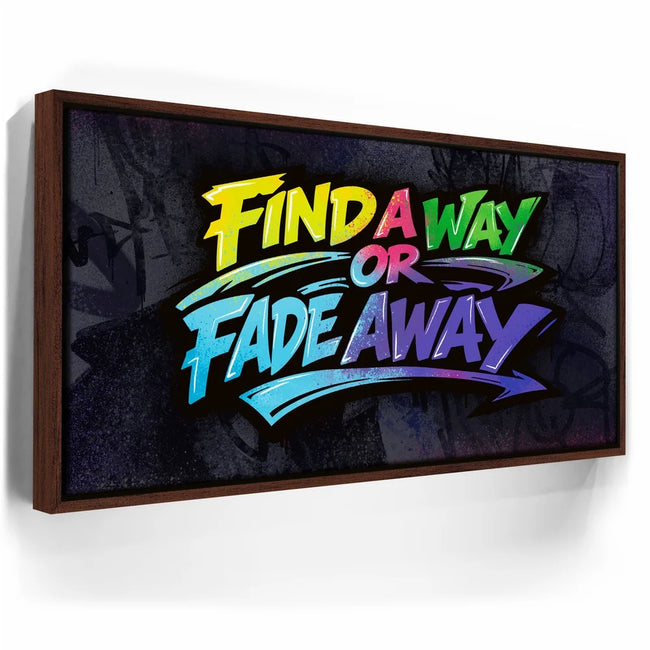 Featured image 10 for Find A Way Or Fade Away - Graffiti