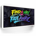 Featured image 6 for Find A Way Or Fade Away - Graffiti