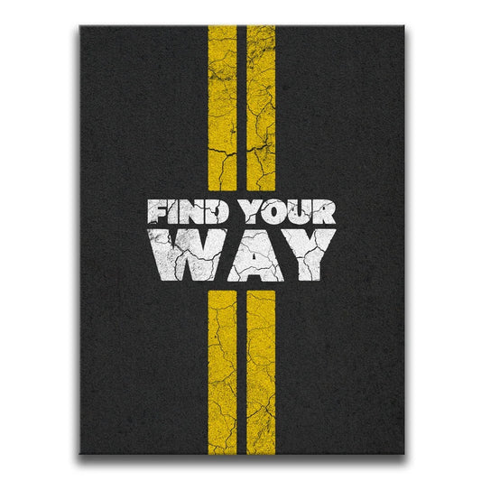 Find Your Way - Street - White Text Posters, Prints, & Visual Artwork TheGoatWallArt PORTRAIT 18x24 0.75" STANDARD