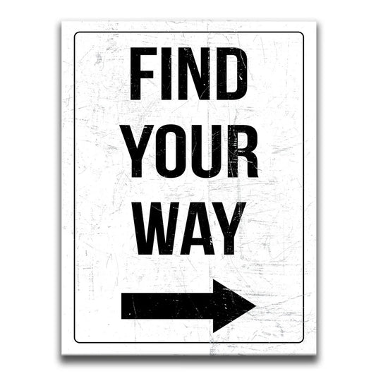 Find Your Way Sign - White Posters, Prints, & Visual Artwork TheGoatWallArt PORTRAIT 18x24 0.75" STANDARD