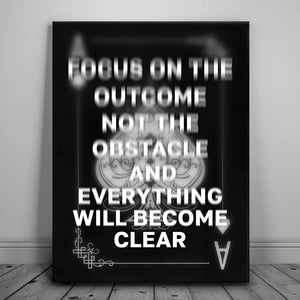 Focus On The Outcome - Black & White