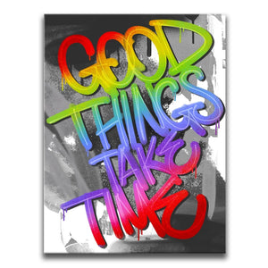 Good Things Take Time